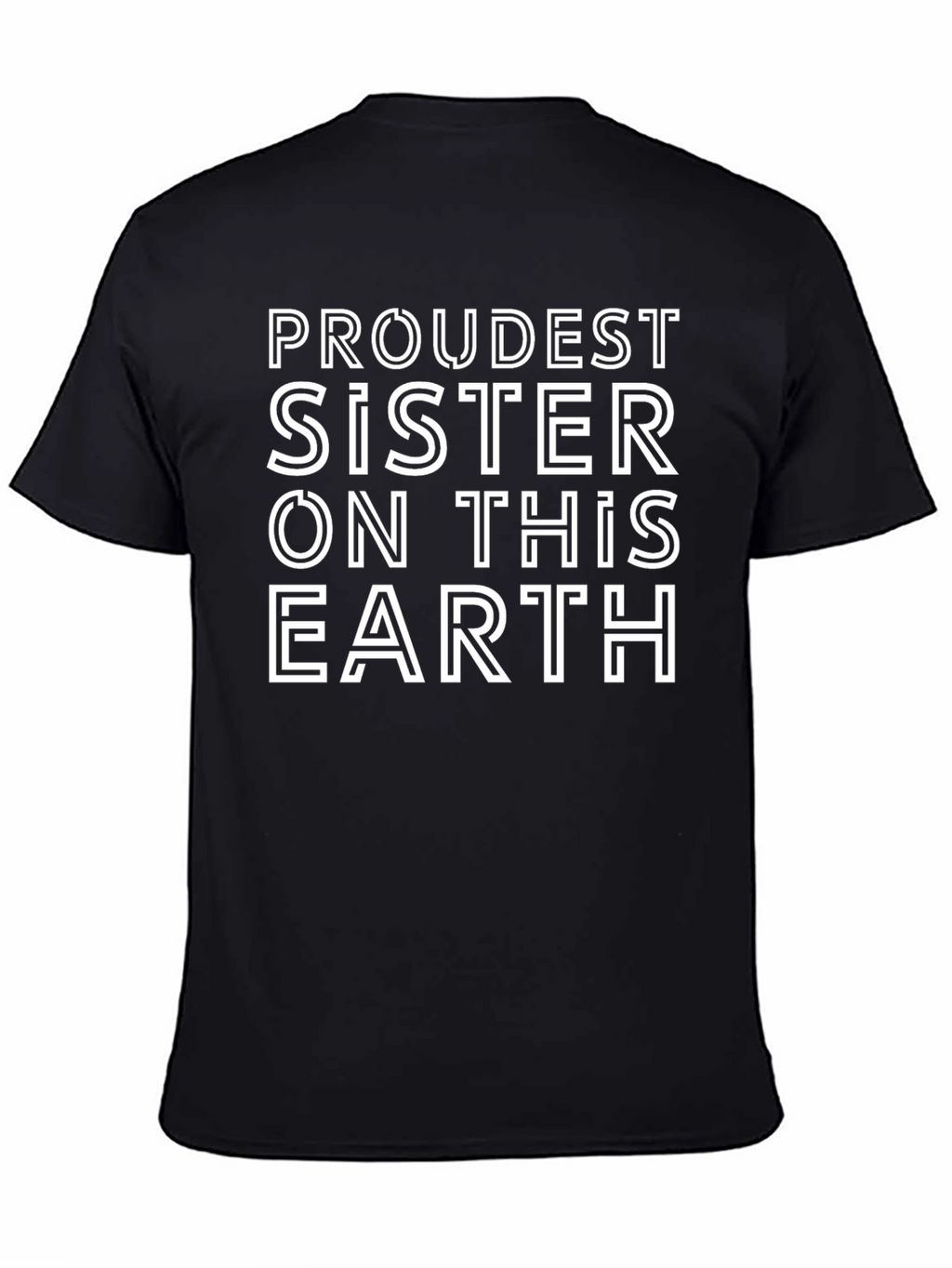 Proudest Sister on this Earth Graphic Tee