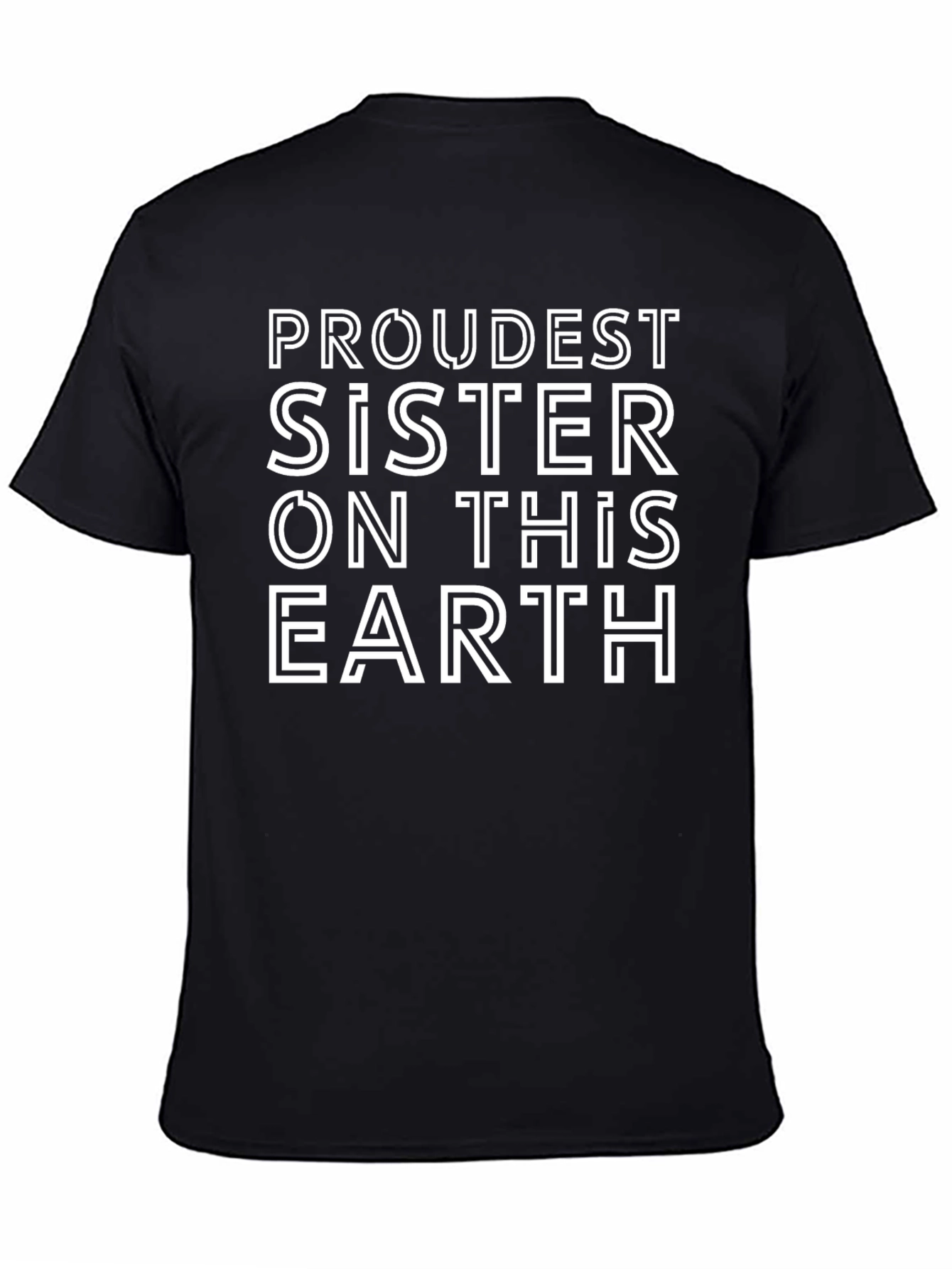 Proudest Sister on this Earth Graphic Tee