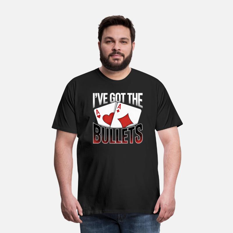 Texas Hold'em I've Got The Bullets Poker Apparel
