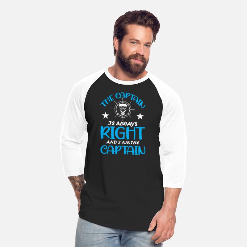 The Captain Is Always Right And I Am The Captain