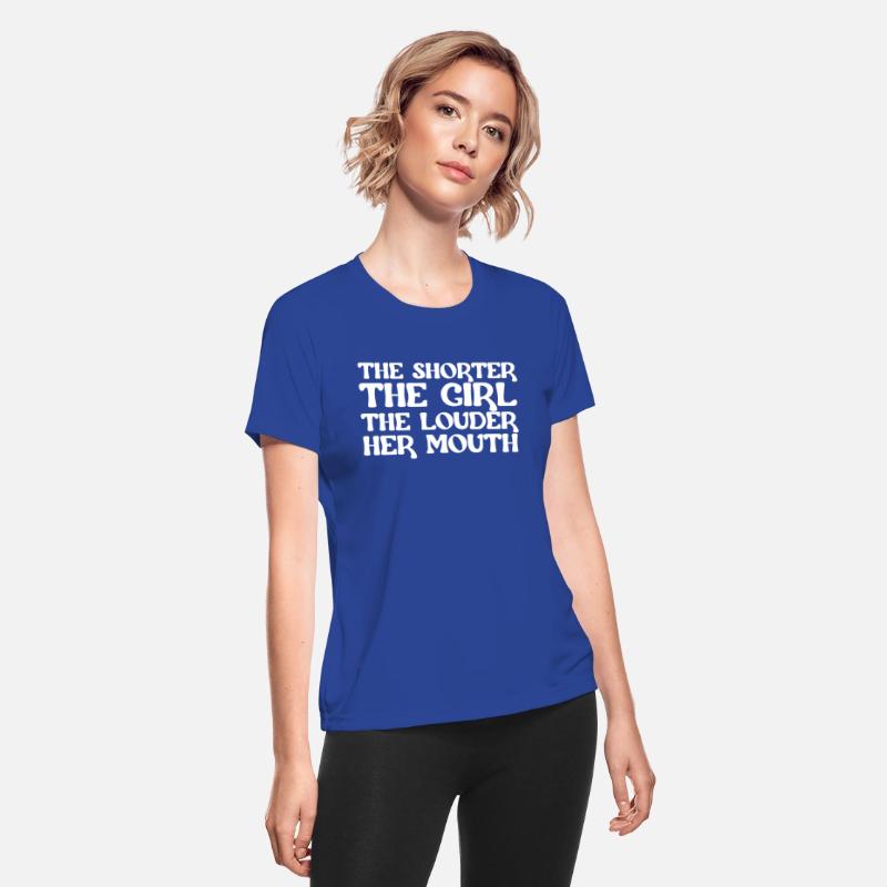 The Shorter The Girl The Louder Her Mouth Apparel