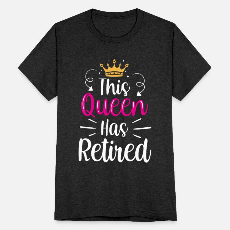 This Queen Has Retired Grandma Retirement Senior