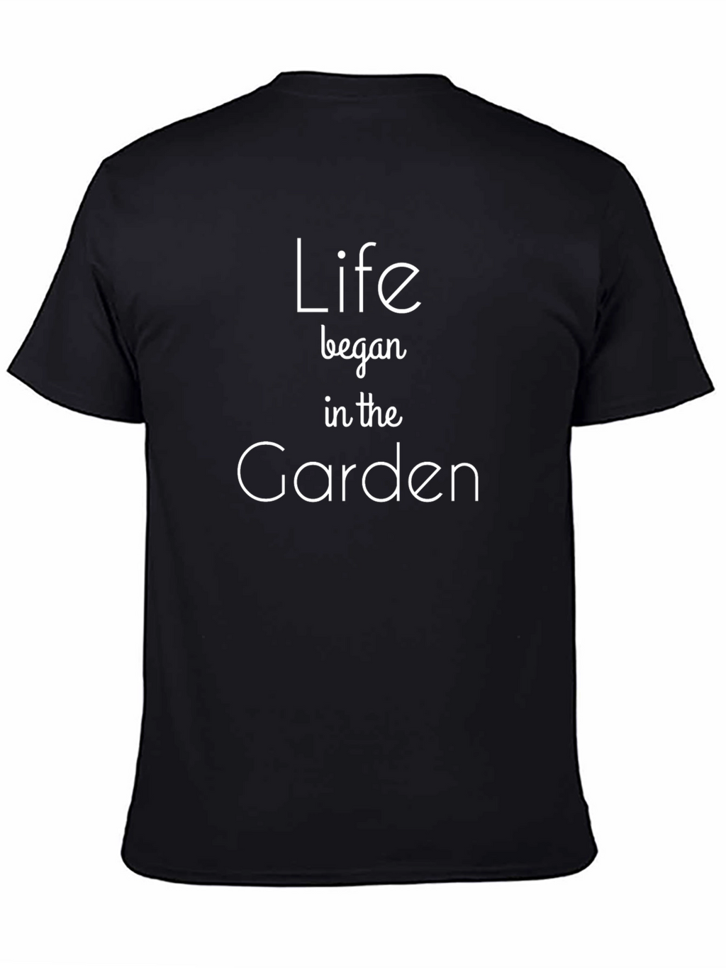 Life Began in the Garden Black T-Shirt