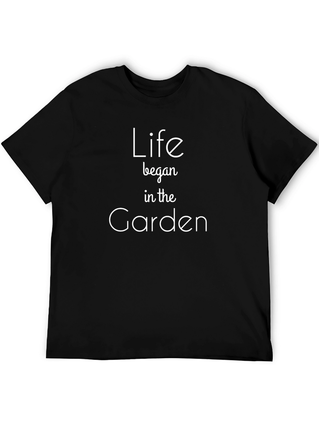Life Began in the Garden Black T-Shirt