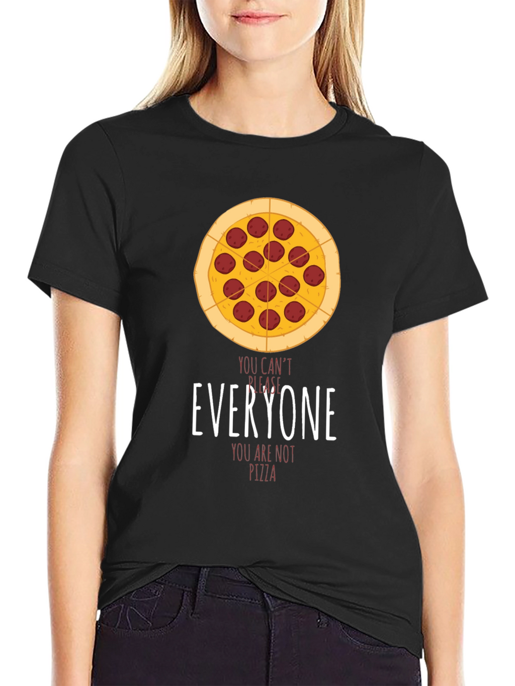 Pizza Graphic T-Shirt - You Cant Please Everyone!