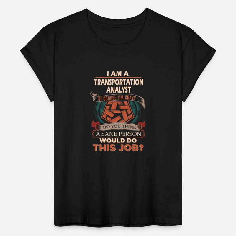 Transportation Analyst T Shirt - Sane Person Gift