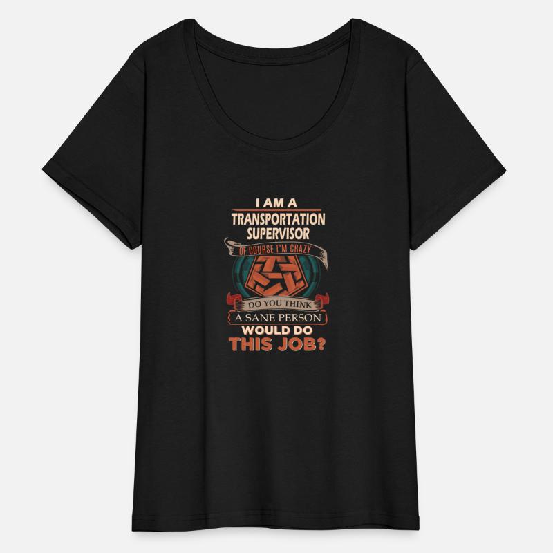 Transportation Supervisor T Shirt - Sane Person Gi