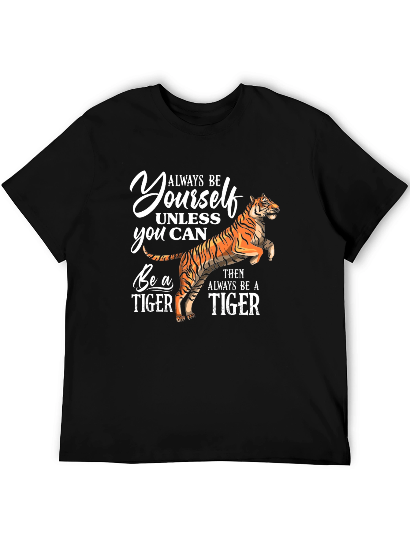 Always Be Yourself Tiger T-Shirt