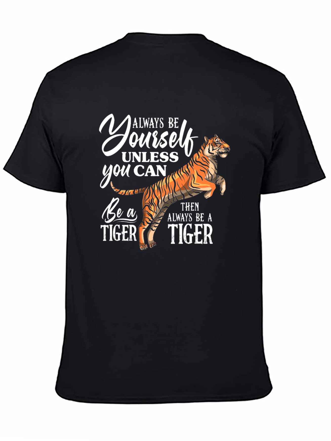 Always Be Yourself Tiger T-Shirt
