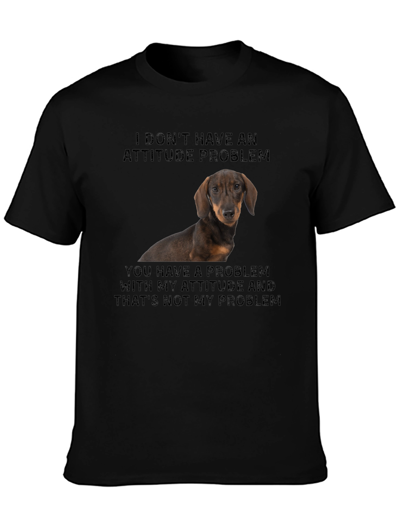 Funny Dachshund Attitude Problem T-Shirt