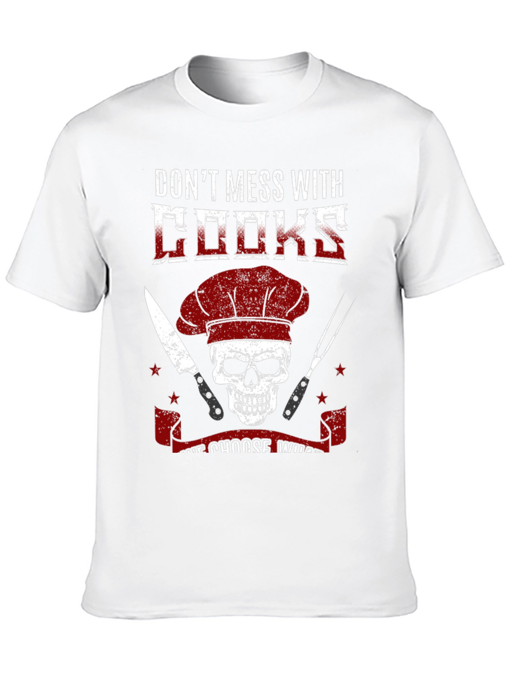 Dont Mess With Cooks T-Shirt