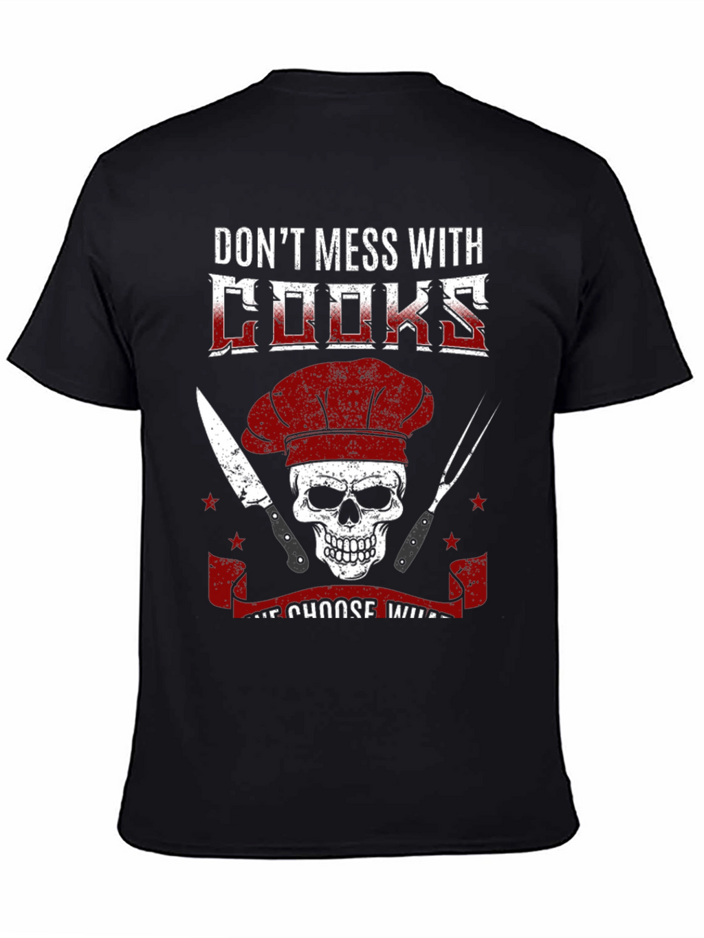 Dont Mess With Cooks T-Shirt