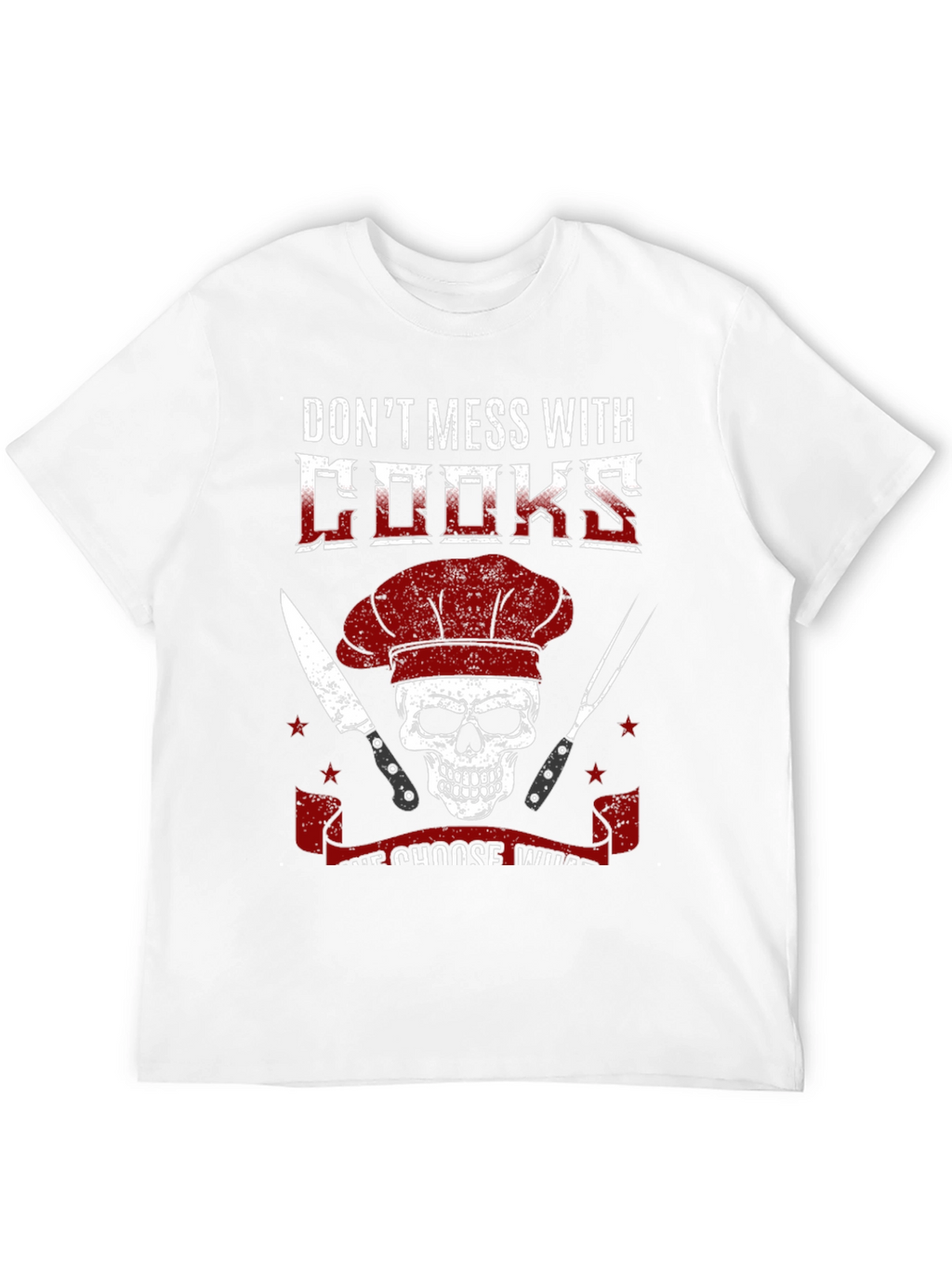 Dont Mess With Cooks T-Shirt