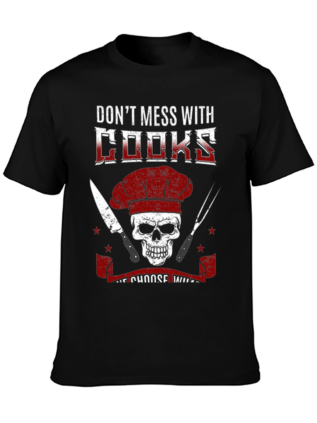 Dont Mess With Cooks T-Shirt