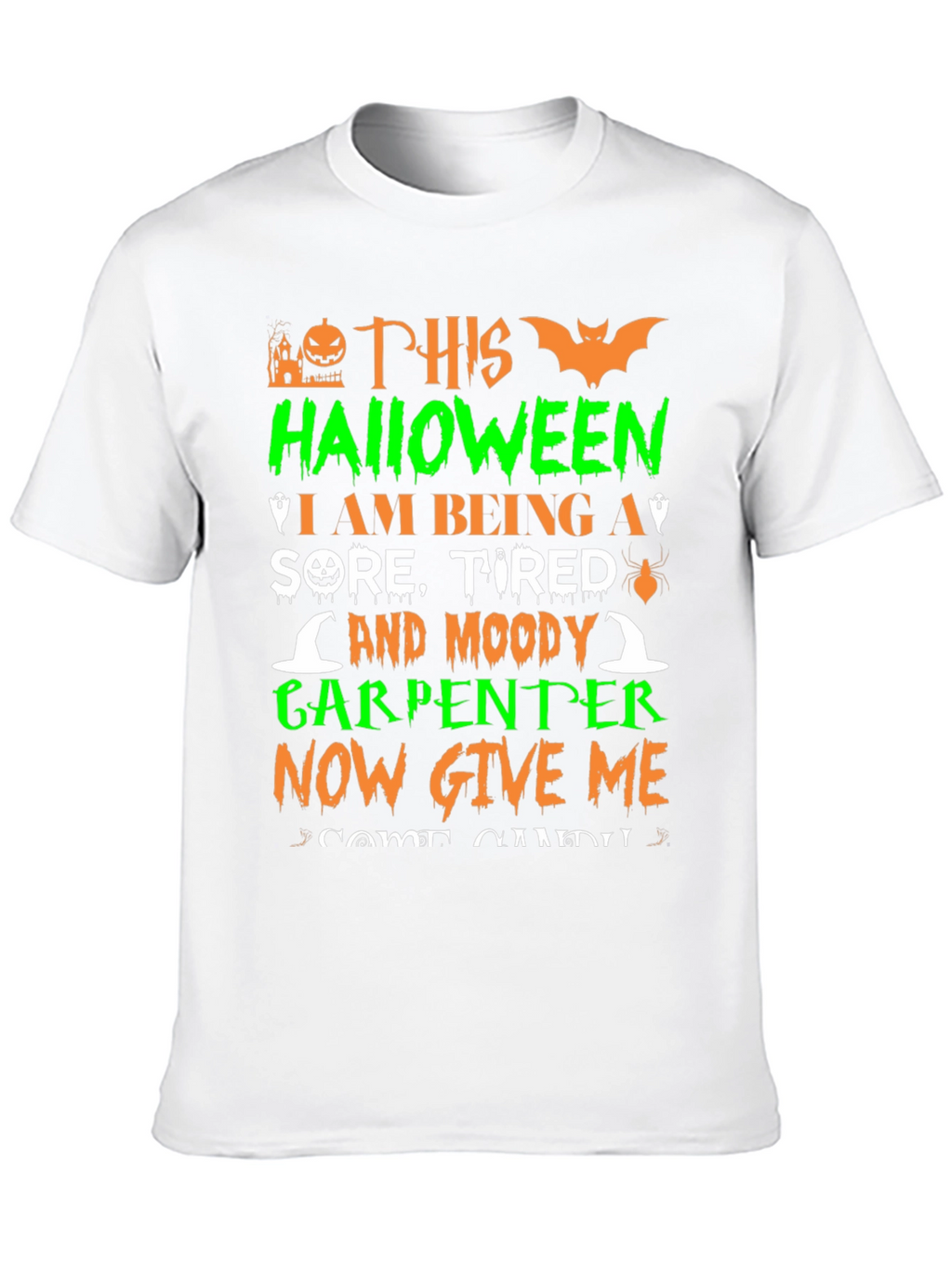 Halloween Carpenter T-Shirt: Sore Tired & Moody!