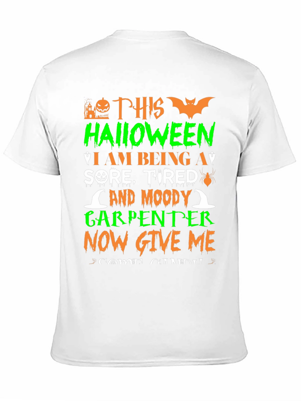 Halloween Carpenter T-Shirt: Sore Tired & Moody!