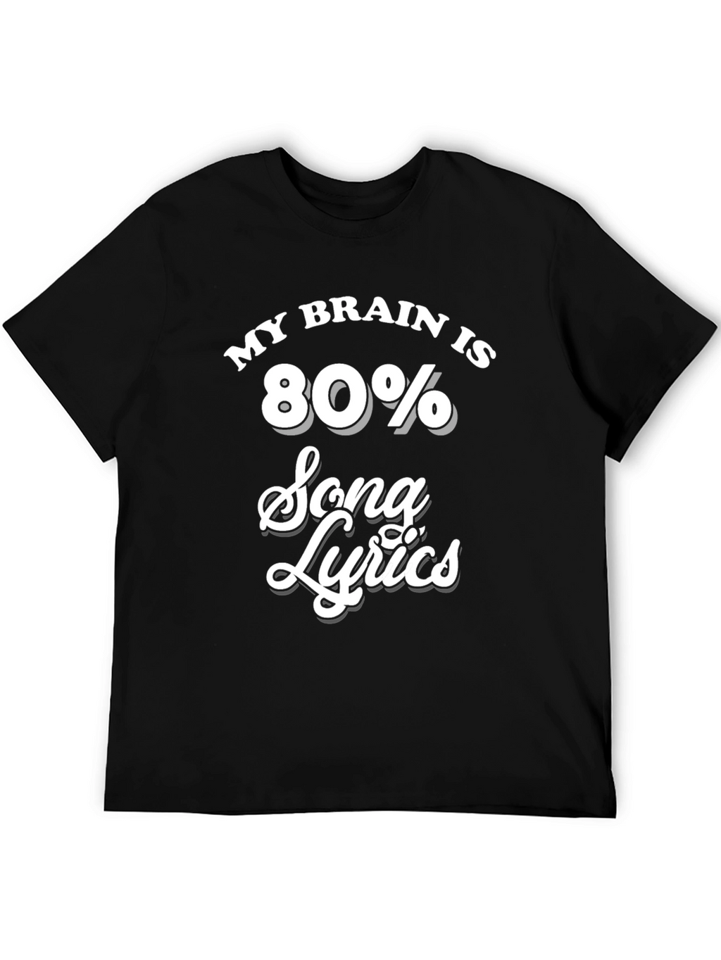 My Brain Is 80% Song Lyrics Black T-Shirt