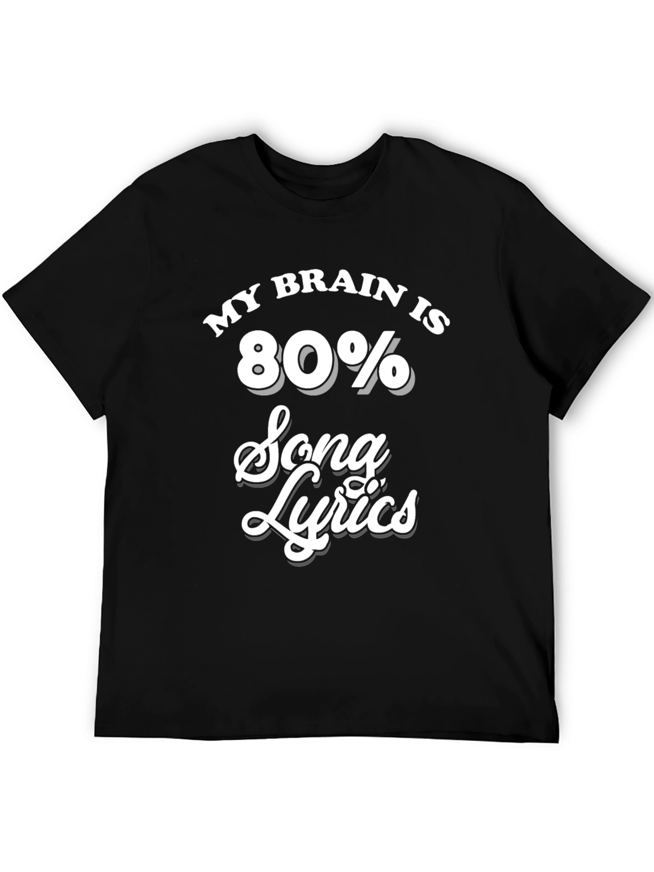 My Brain Is 80% Song Lyrics Black T-Shirt