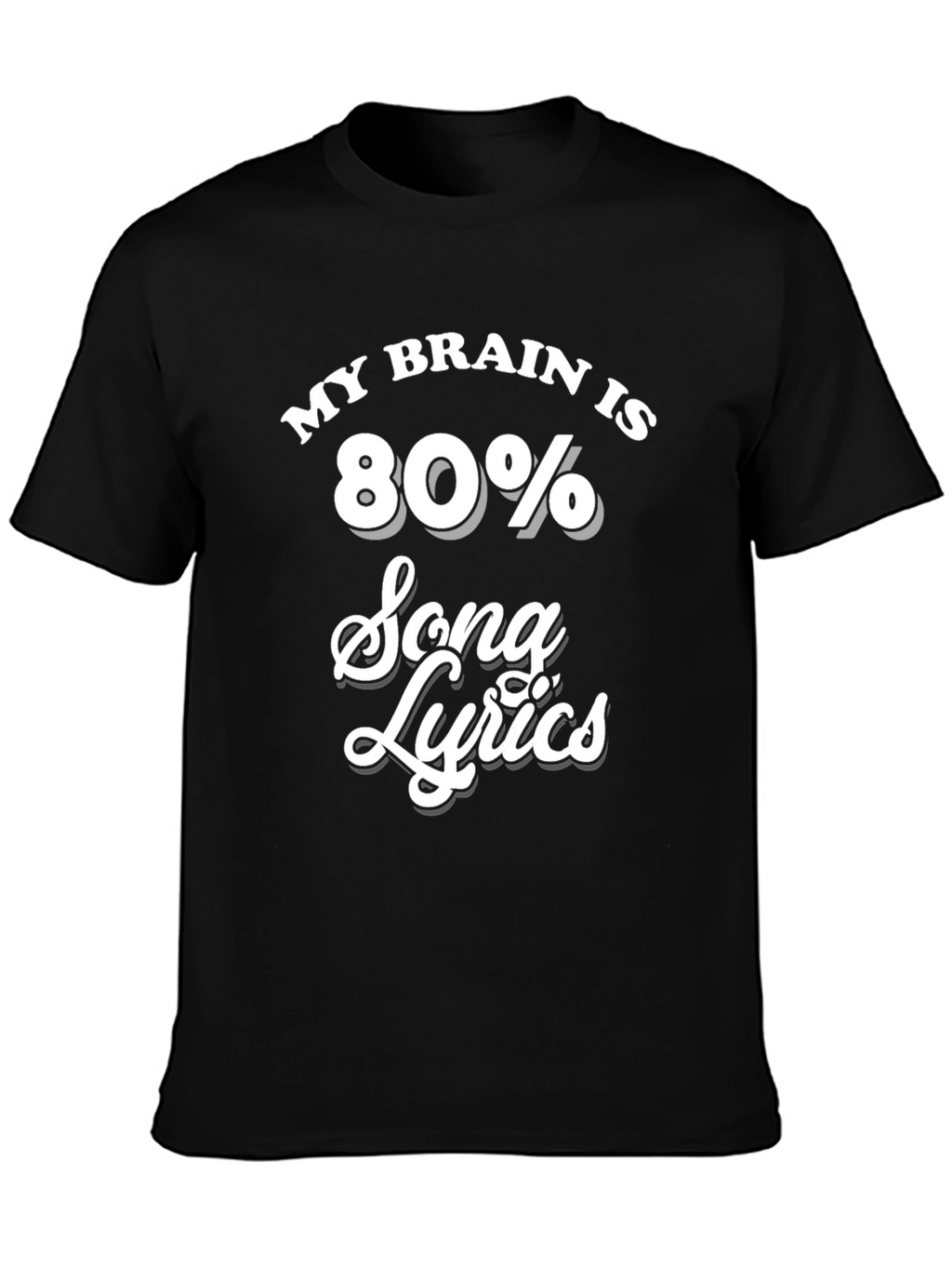 My Brain Is 80% Song Lyrics Black T-Shirt