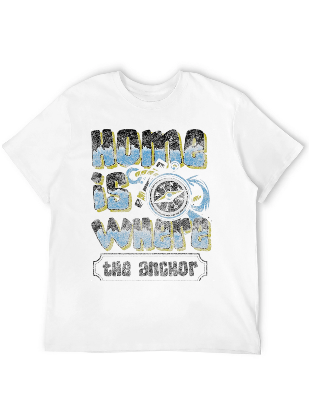 Home is Where the Anchor T-Shirt