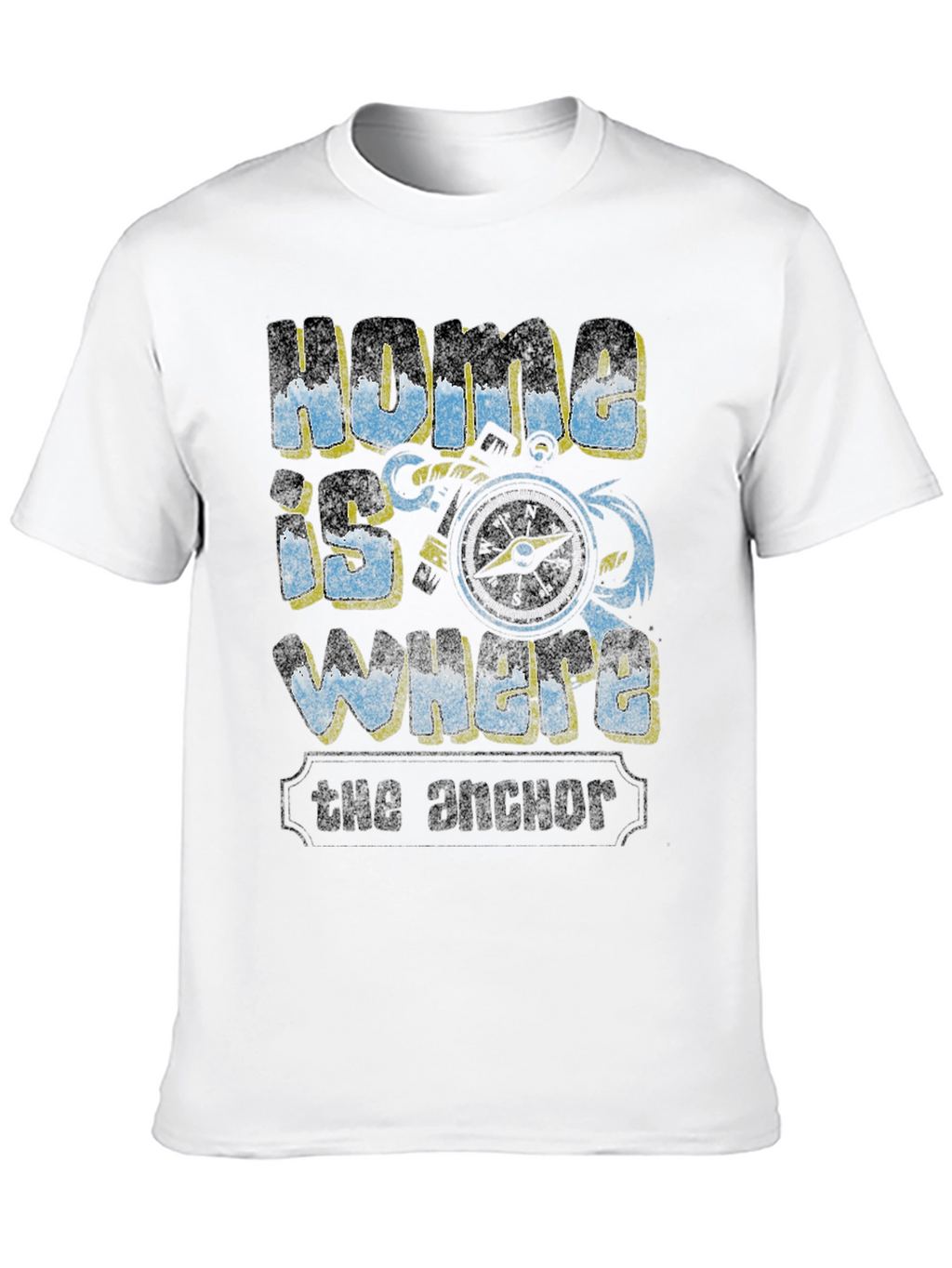Home is Where the Anchor T-Shirt