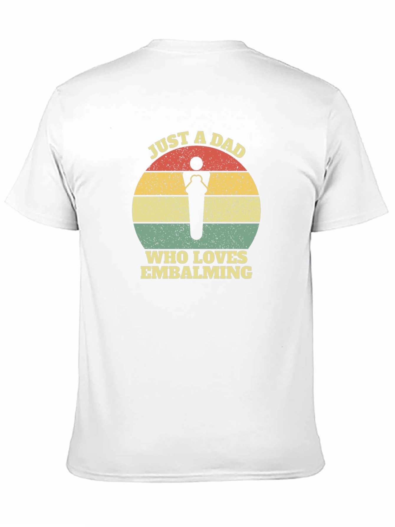 Just a Dad Who Loves Embalming T-Shirt
