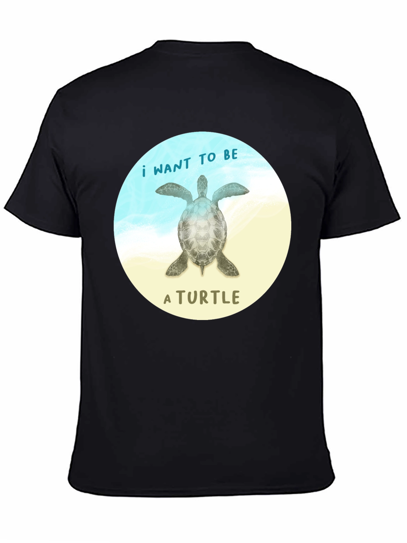 I Want To Be A Turtle Black T-Shirt