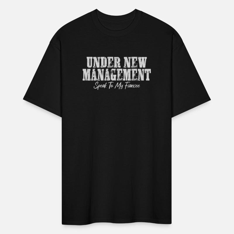 Under New Management Speak To My Fiancee Funny Hus