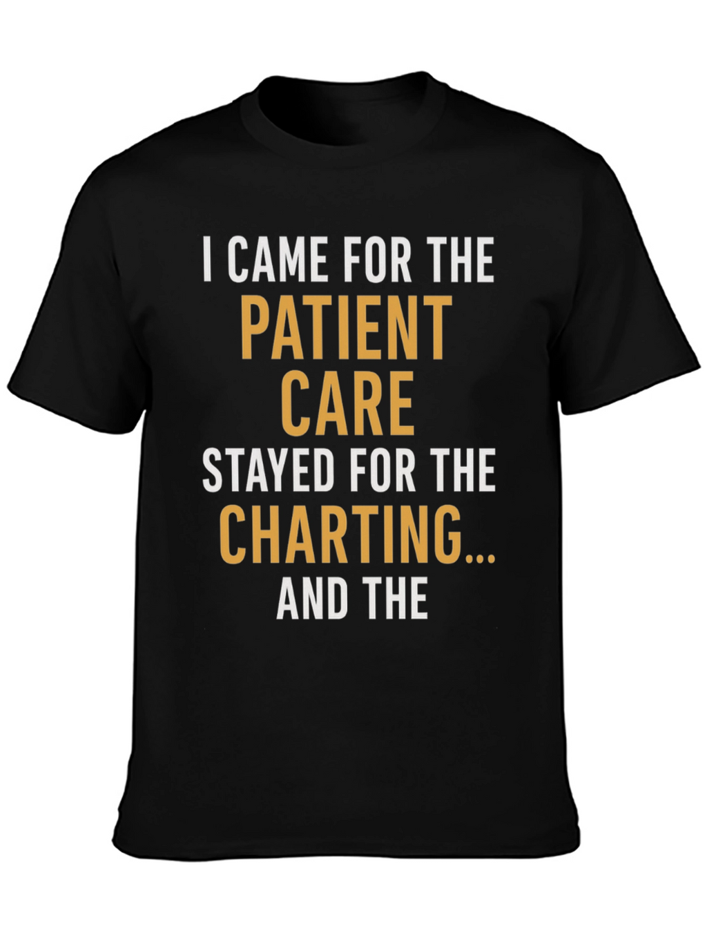 Nurse Life T-Shirt - Patient Care & Charting