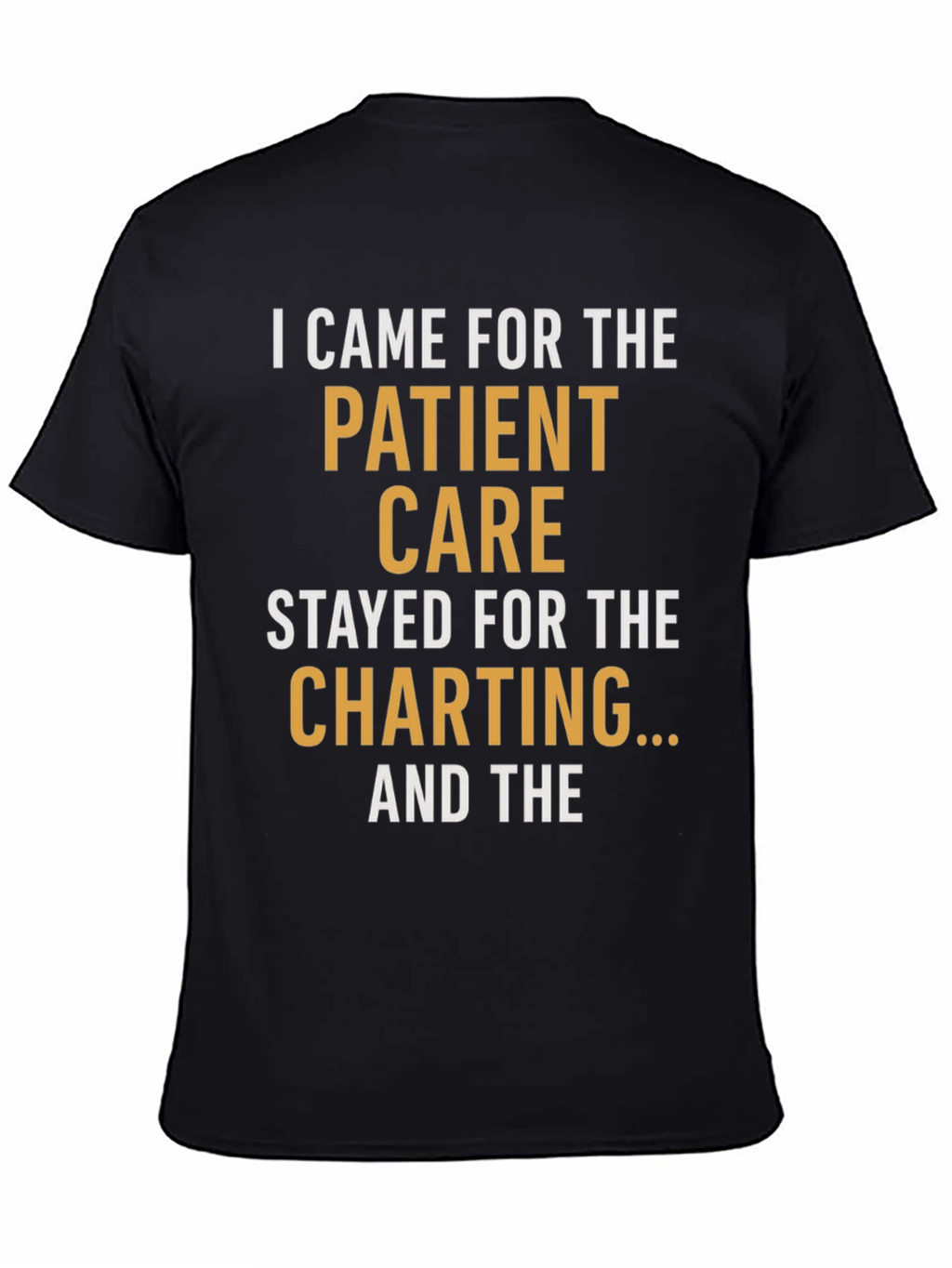 Nurse Life T-Shirt - Patient Care & Charting