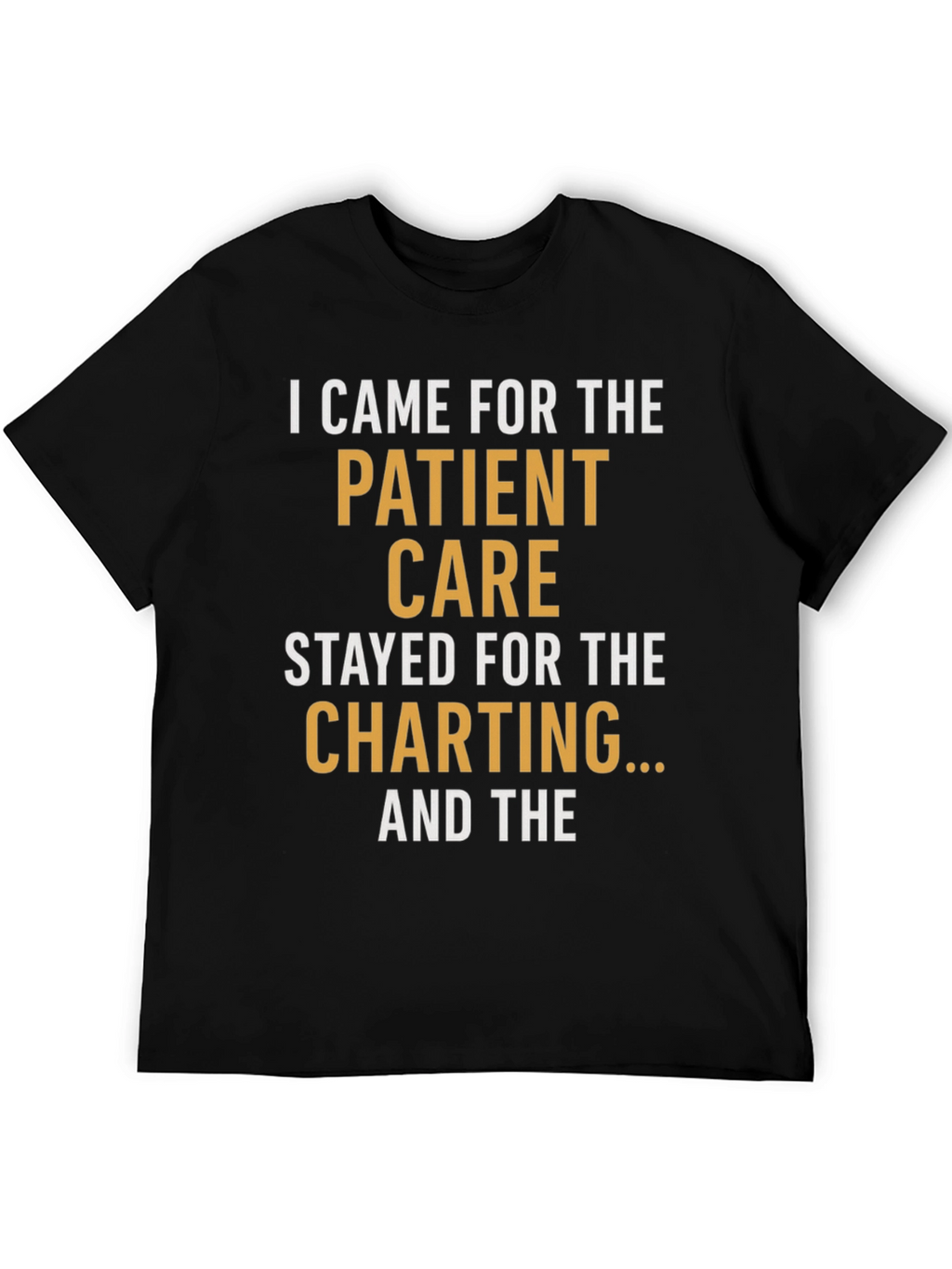 Nurse Life T-Shirt - Patient Care & Charting