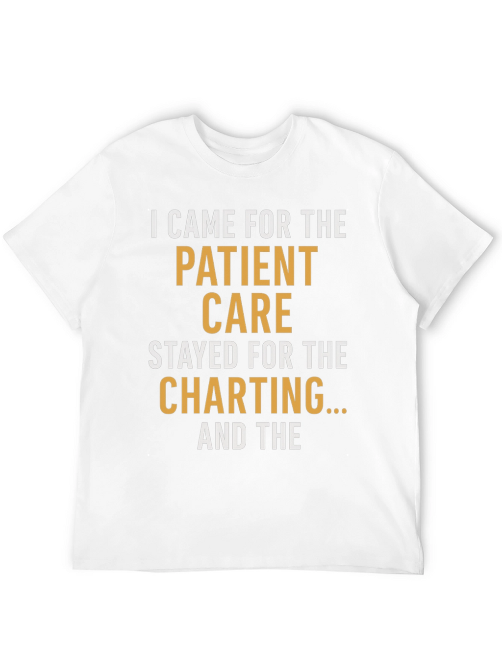 Nurse Life T-Shirt - Patient Care & Charting