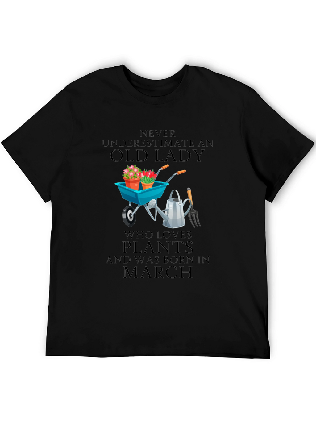 Old Lady Who Loves Plants - March Birthday T-Shirt