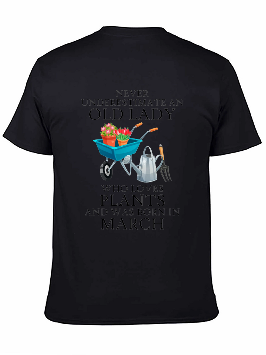 Old Lady Who Loves Plants - March Birthday T-Shirt