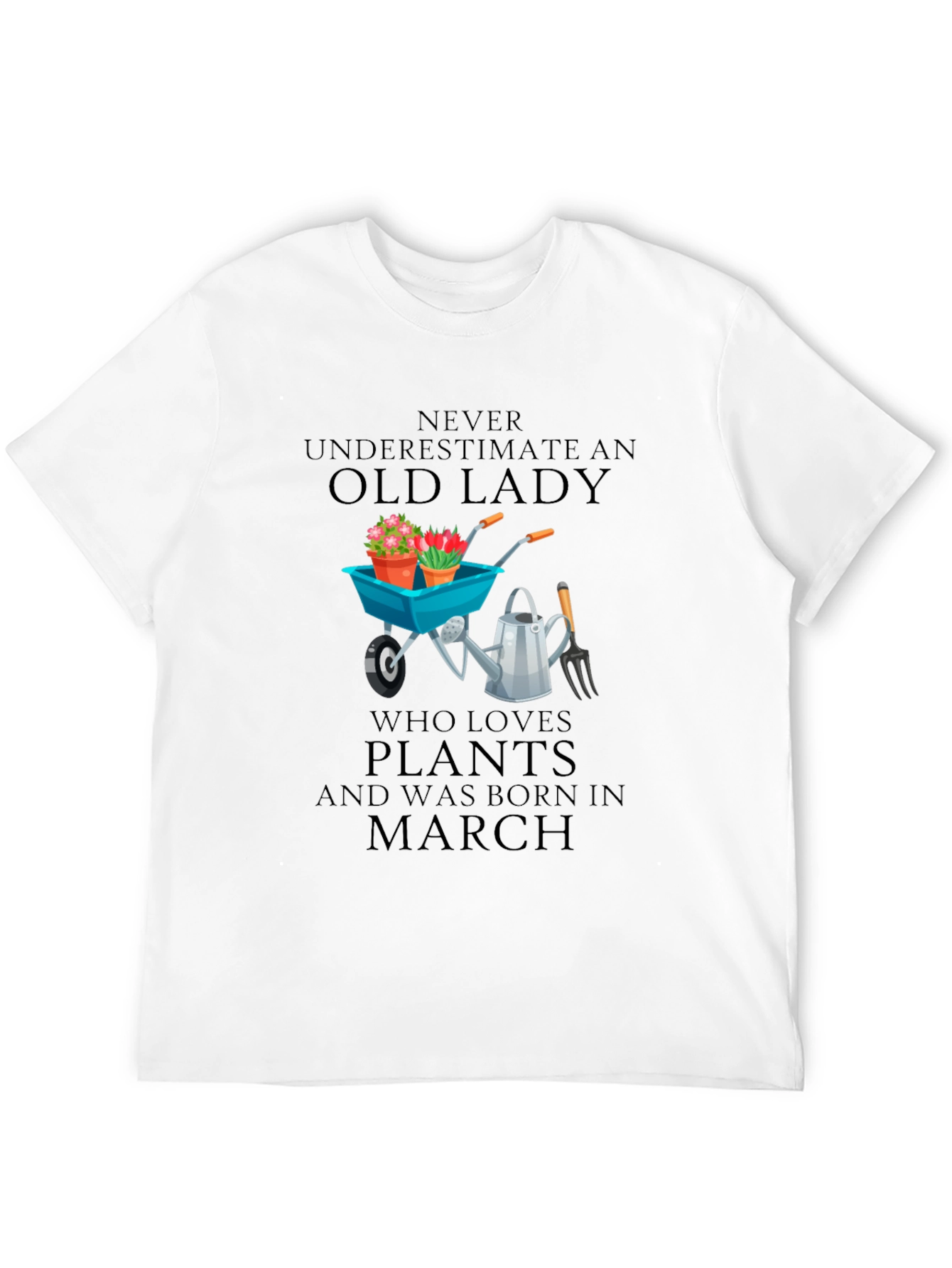 Old Lady Who Loves Plants - March Birthday T-Shirt
