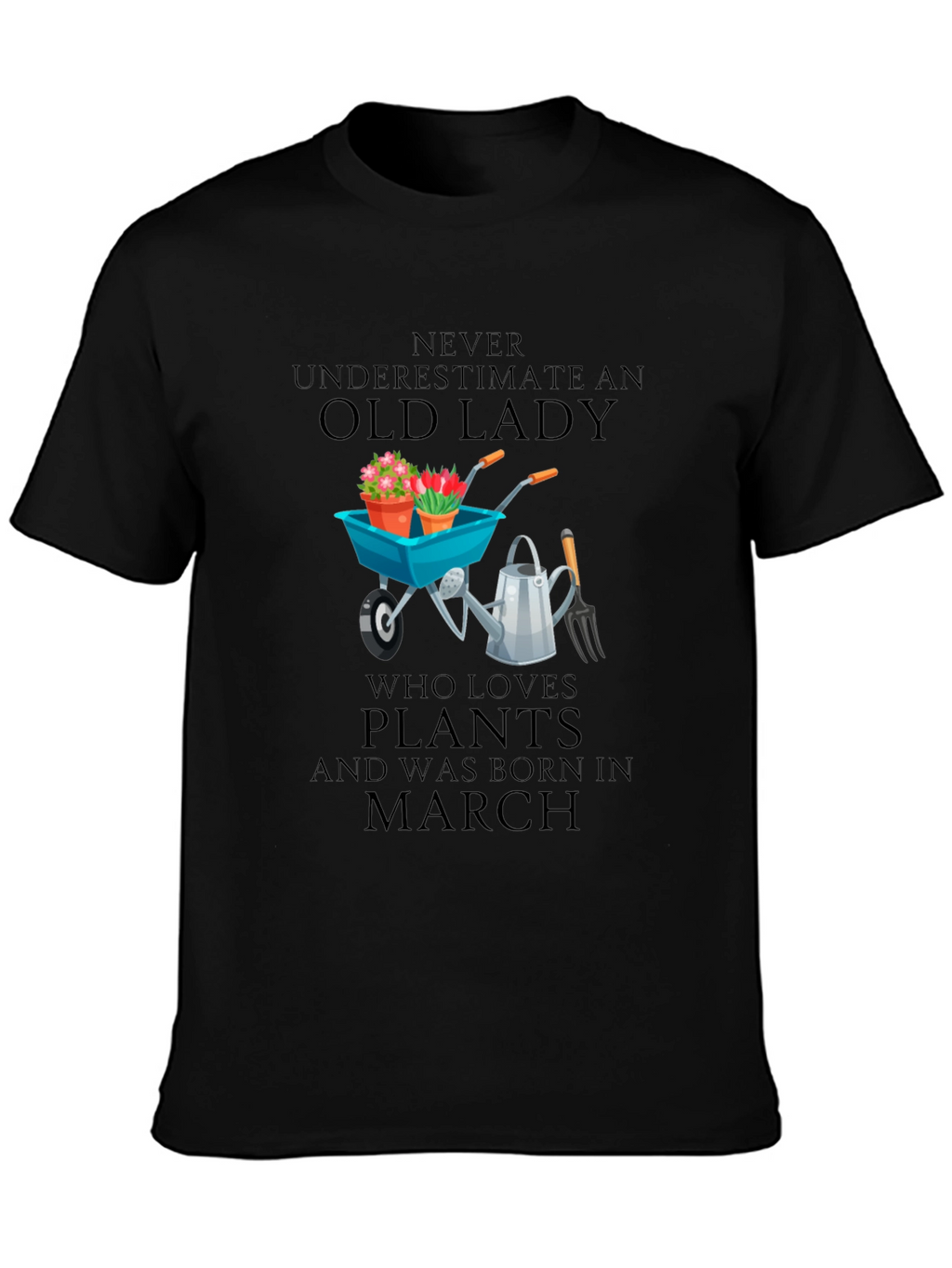 Old Lady Who Loves Plants - March Birthday T-Shirt