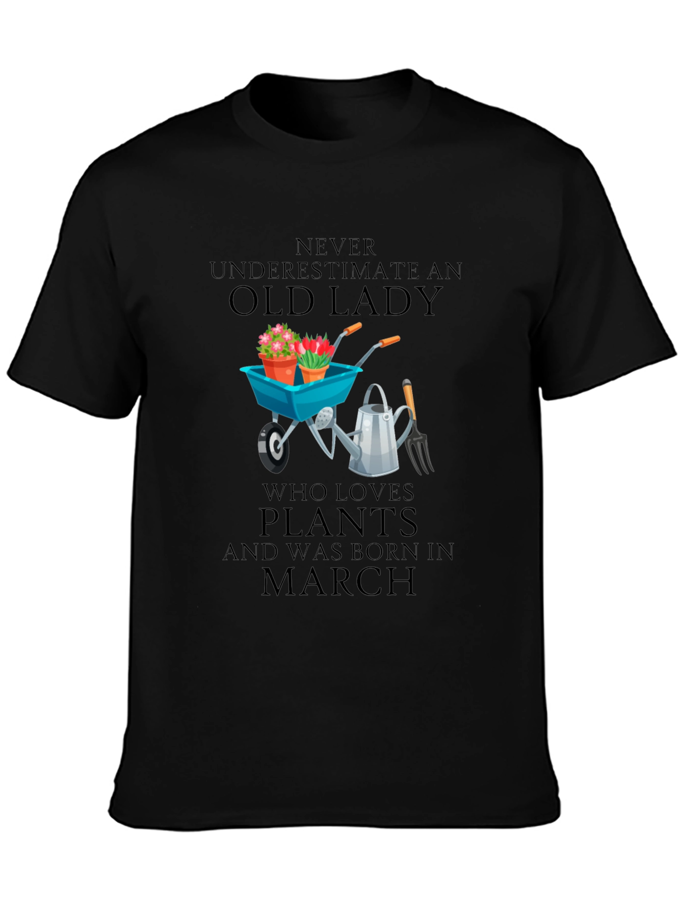 Old Lady Who Loves Plants - March Birthday T-Shirt