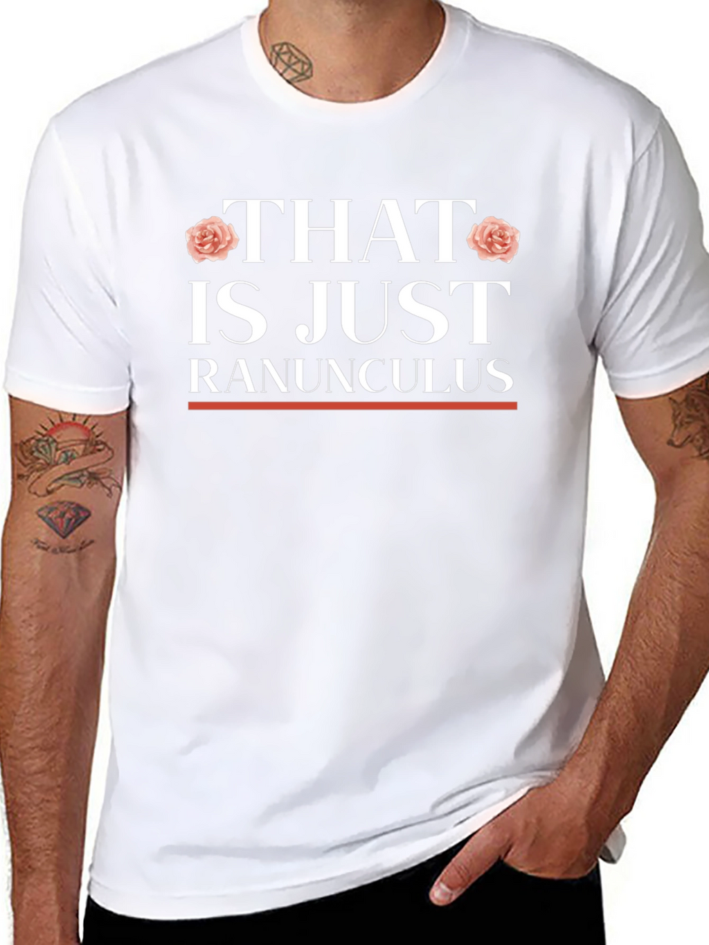 That is Just Ranunculus T-Shirt
