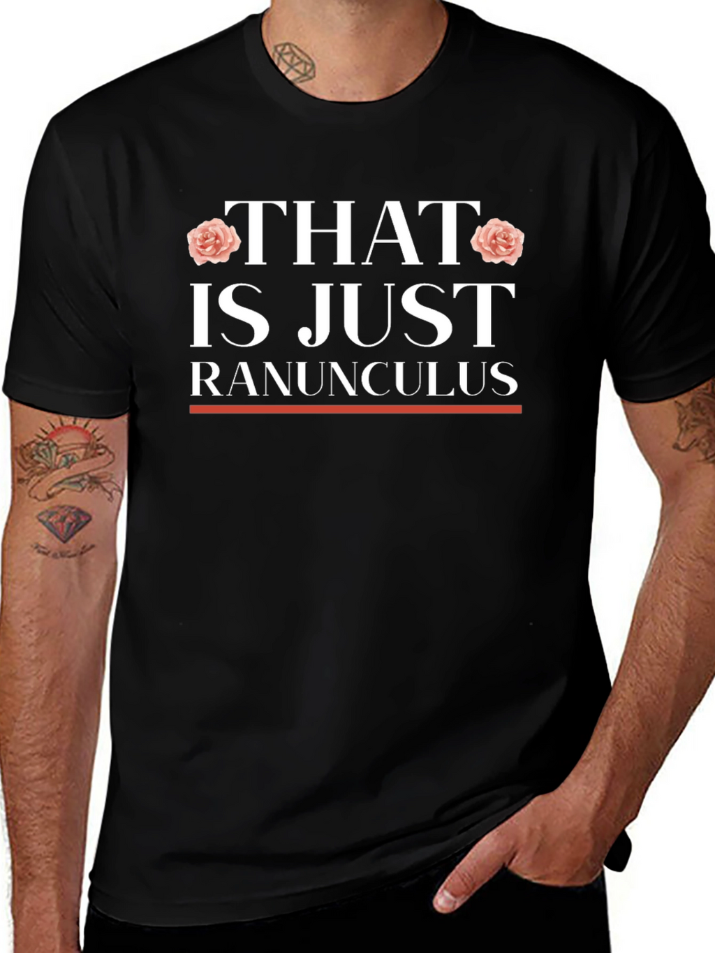 That is Just Ranunculus T-Shirt