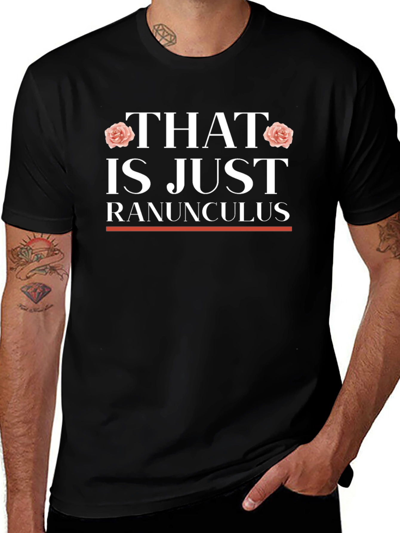 That is Just Ranunculus T-Shirt