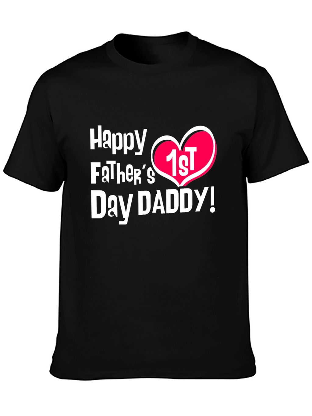 Happy 1st Fathers Day Daddy T-Shirt