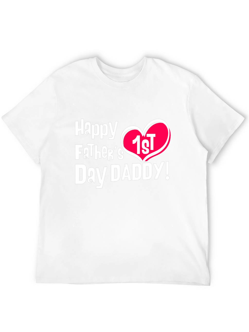 Happy 1st Fathers Day Daddy T-Shirt