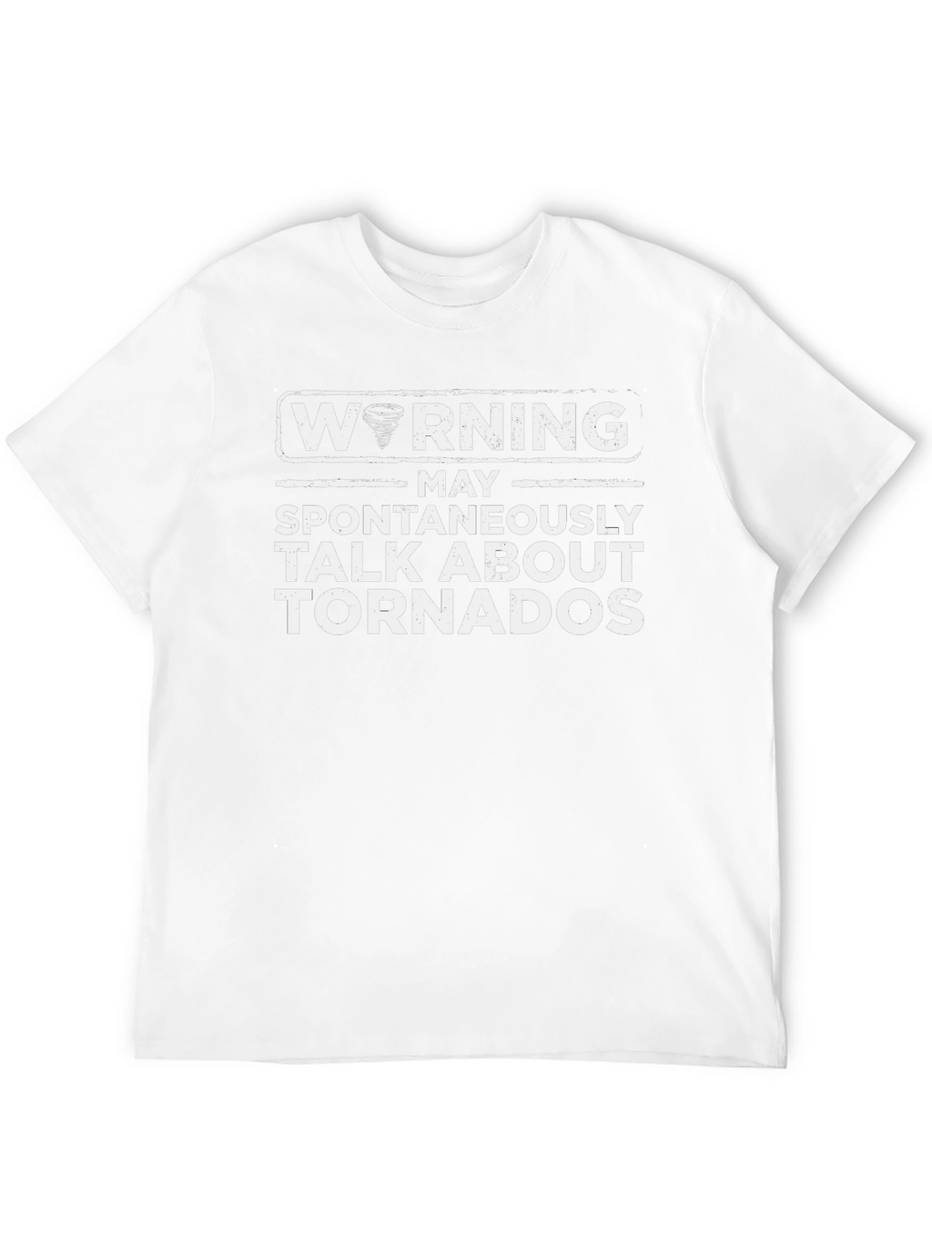Warning May Spontaneously Talk About Tornadoes T-Shirt