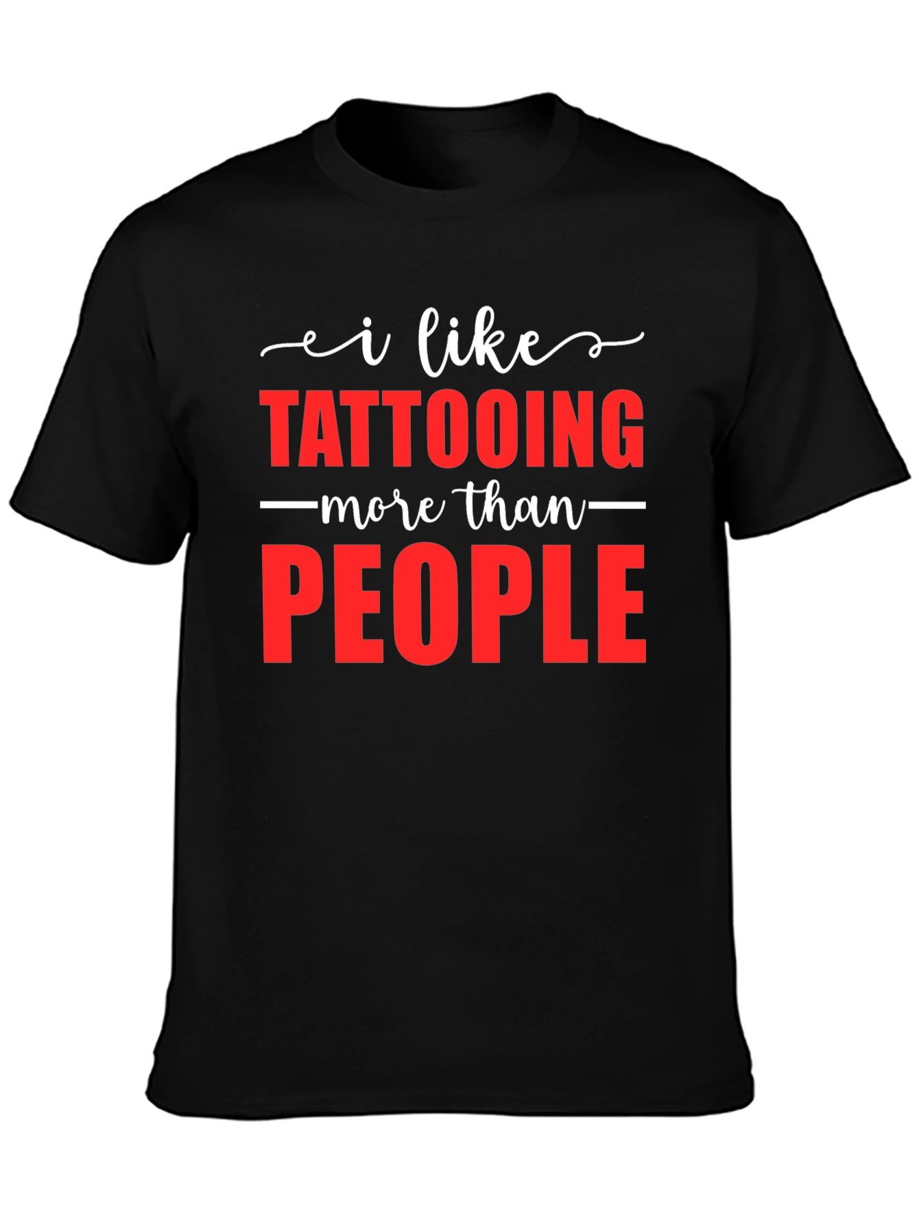 Tattooing More Than People T-Shirt