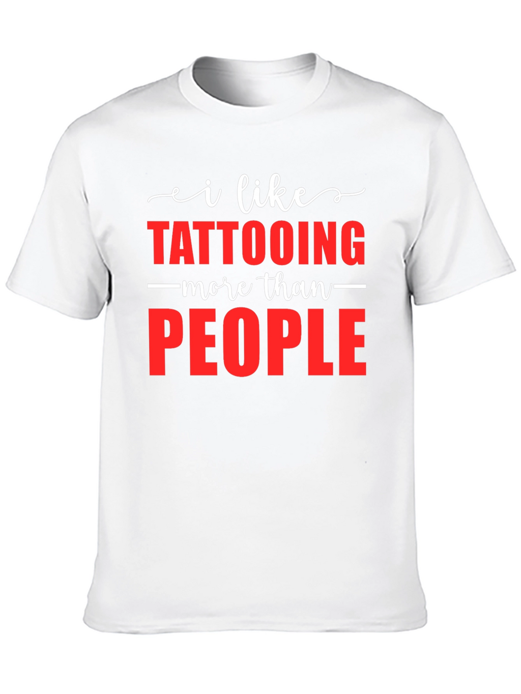 Tattooing More Than People T-Shirt