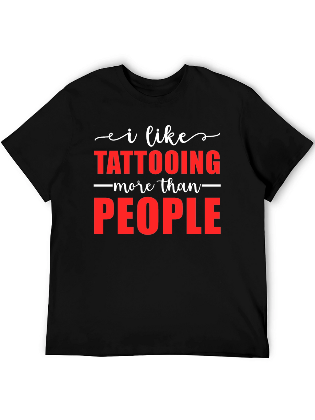 Tattooing More Than People T-Shirt