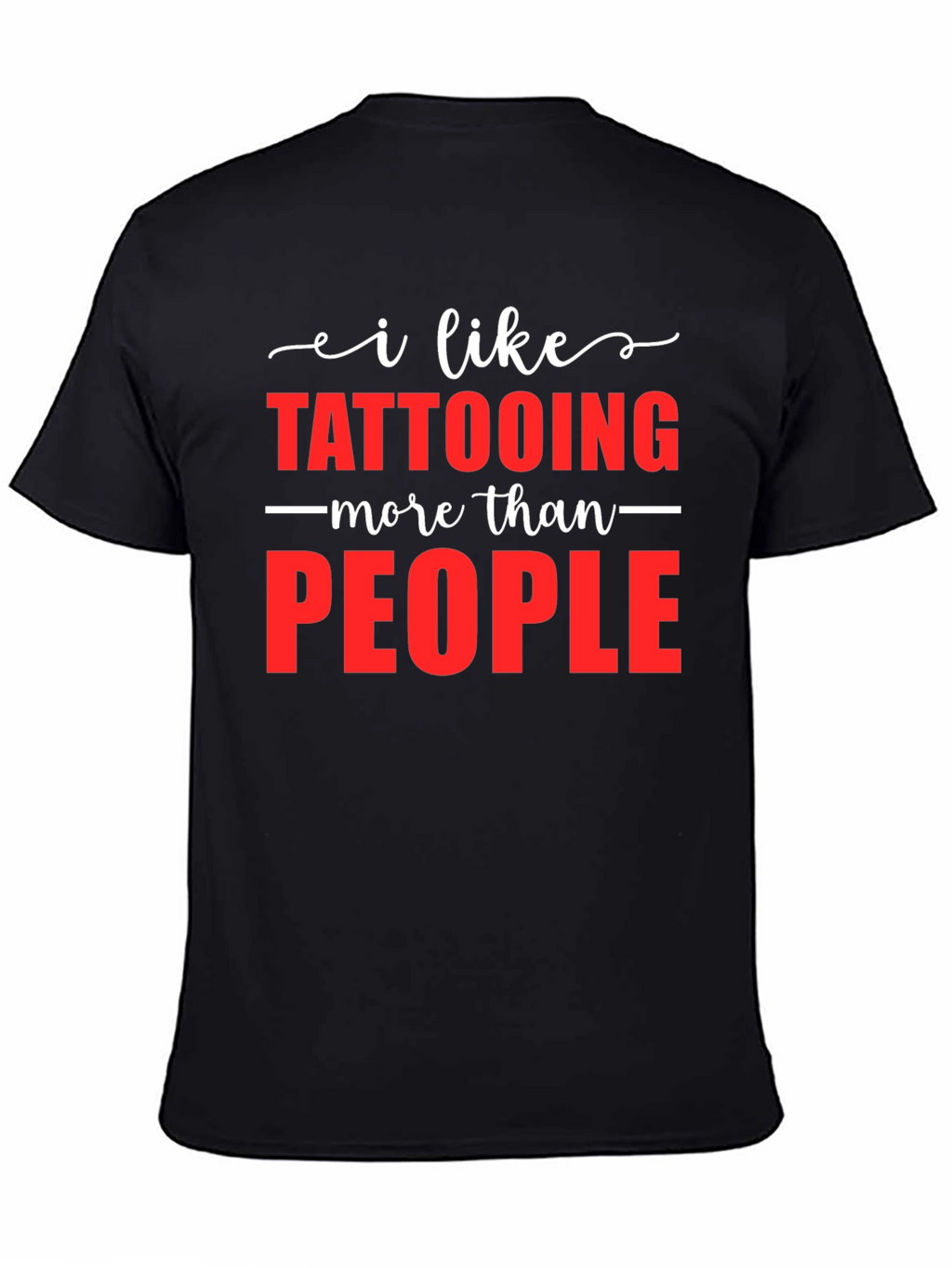 Tattooing More Than People T-Shirt
