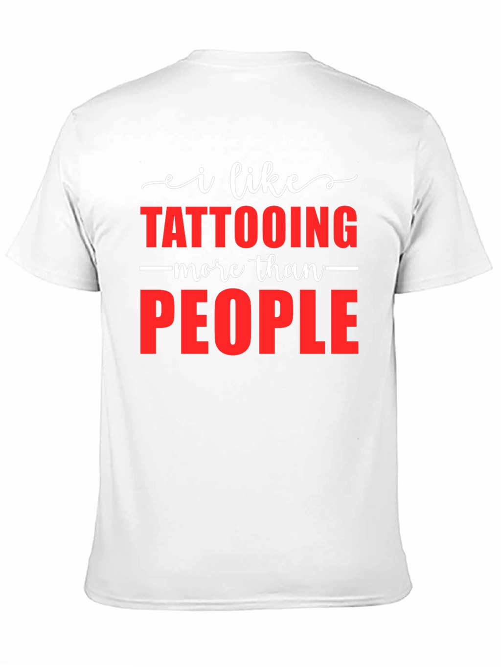 Tattooing More Than People T-Shirt