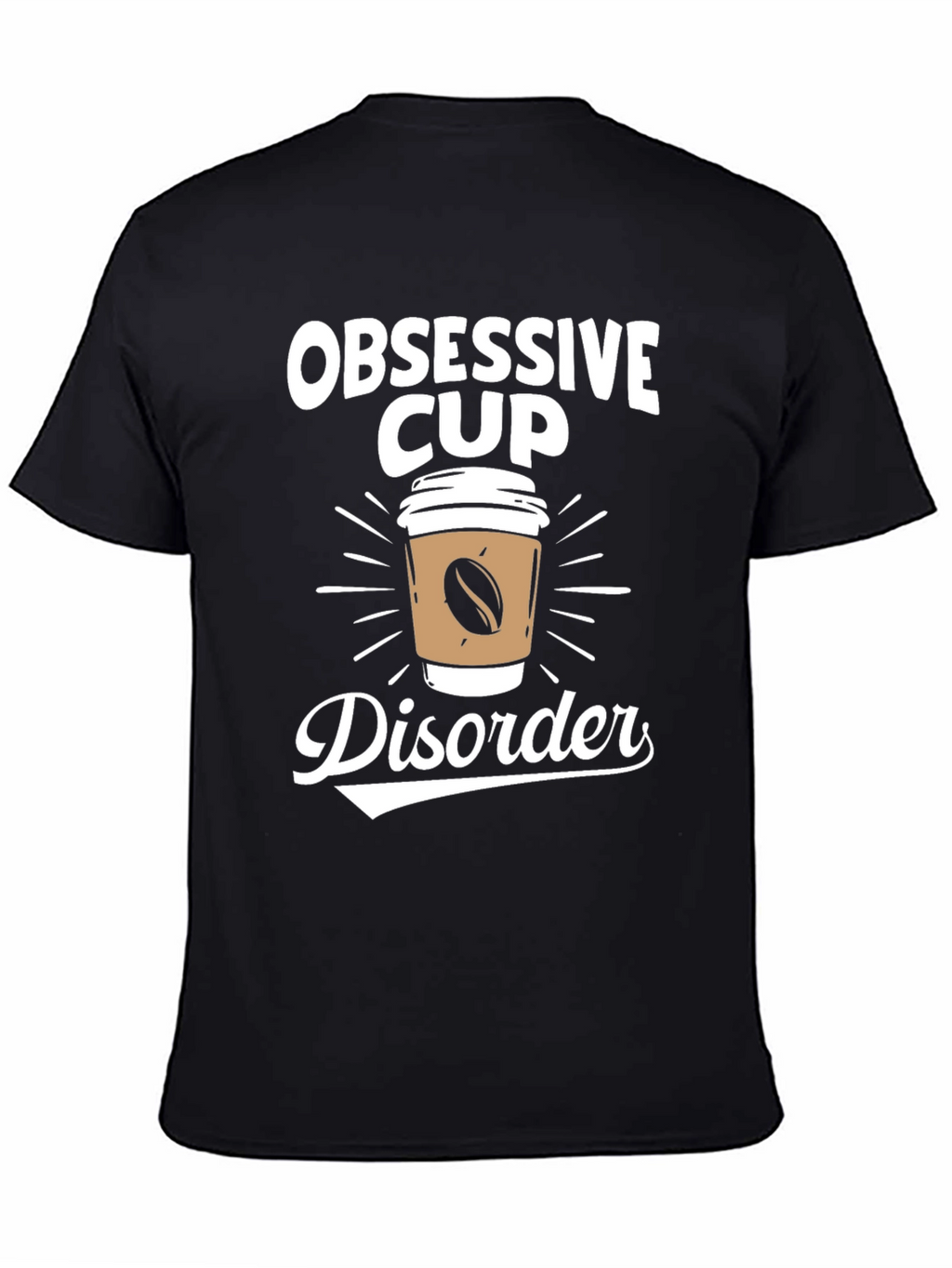 Obsessive Cup Disorder T-Shirt - Coffee Lover Tee