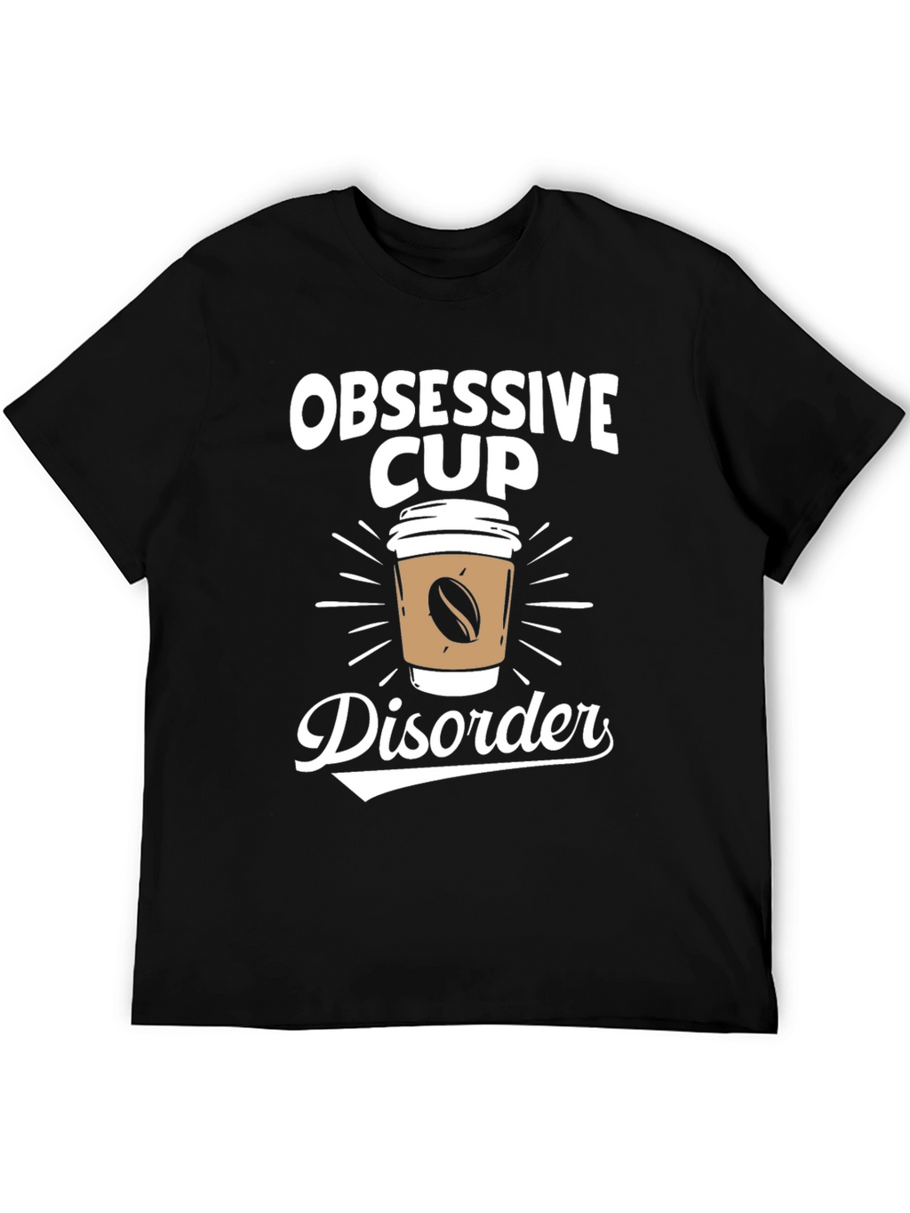 Obsessive Cup Disorder T-Shirt - Coffee Lover Tee